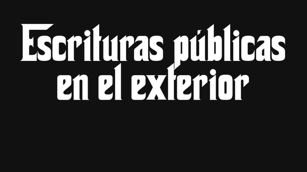 Escrituras Publicas En El Exterior