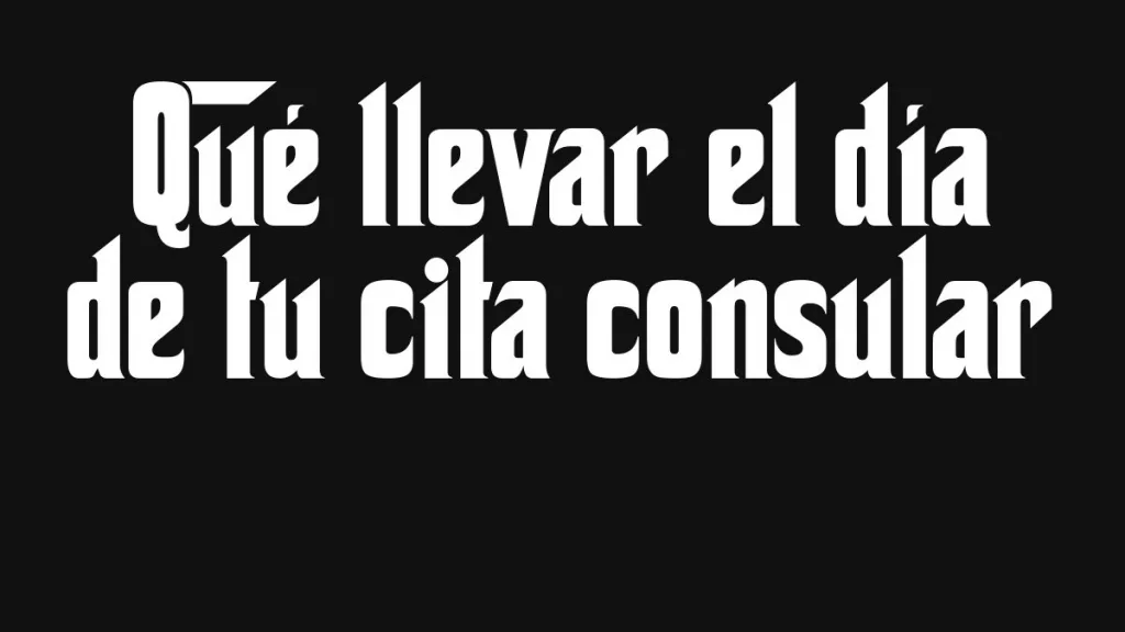 Que Llevar El Dia De Tu Cita Consular