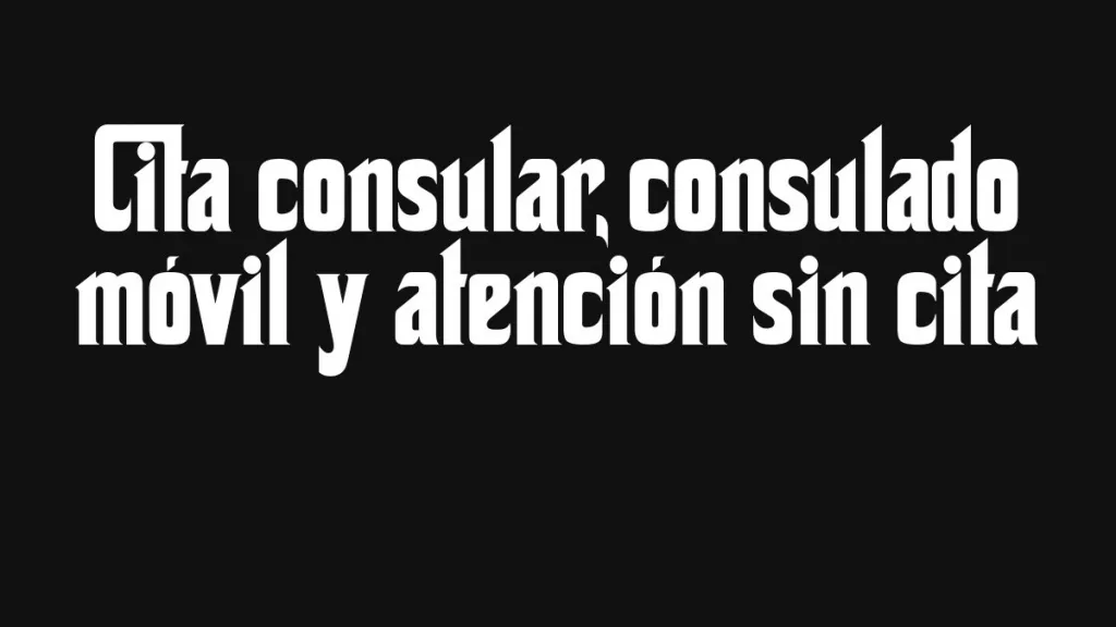 Cita Consular Consulado Movil Y Atencion Sin Cita