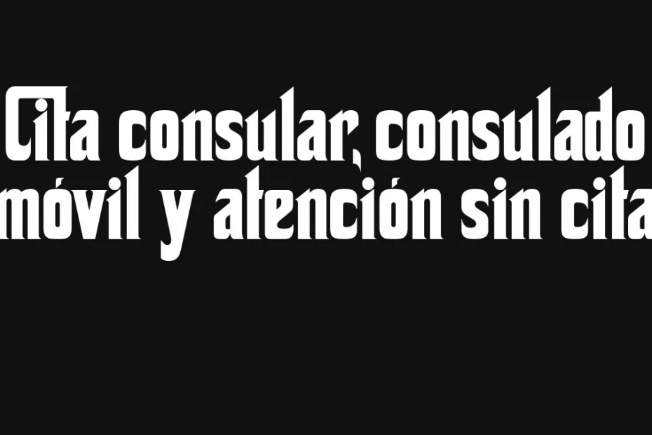 Cita Consular Consulado Movil Y Atencion Sin Cita