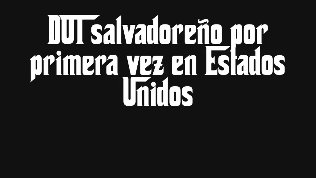 Dui Salvadoreno Por Primera Vez En Estados Unidos